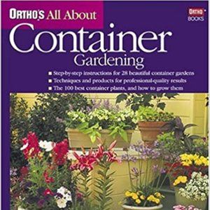 Ortho's All About Container Gardening book